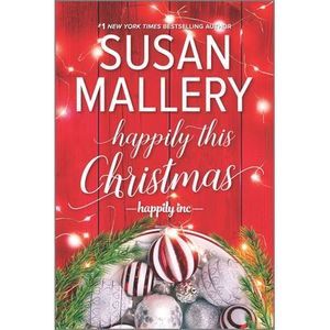 Happily This Christmas: A Holiday Romance Novel -- Susan Mallery